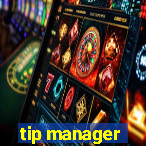 tip manager